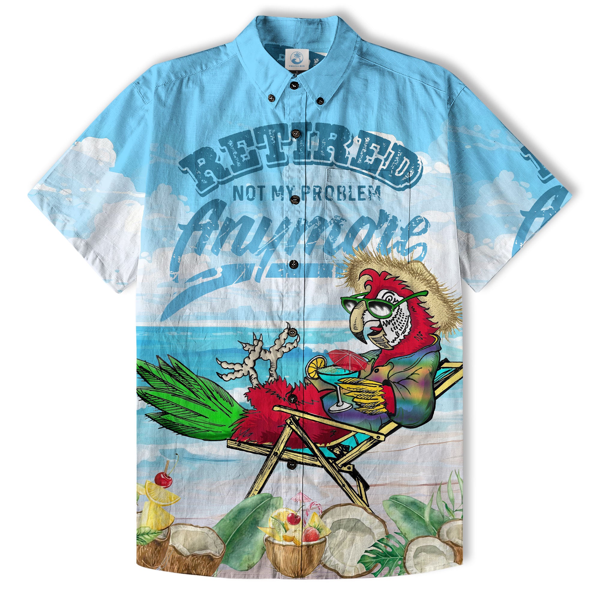 Retired Not My Problem Anymore Parrot Hawaiian Shirt - The Palmix