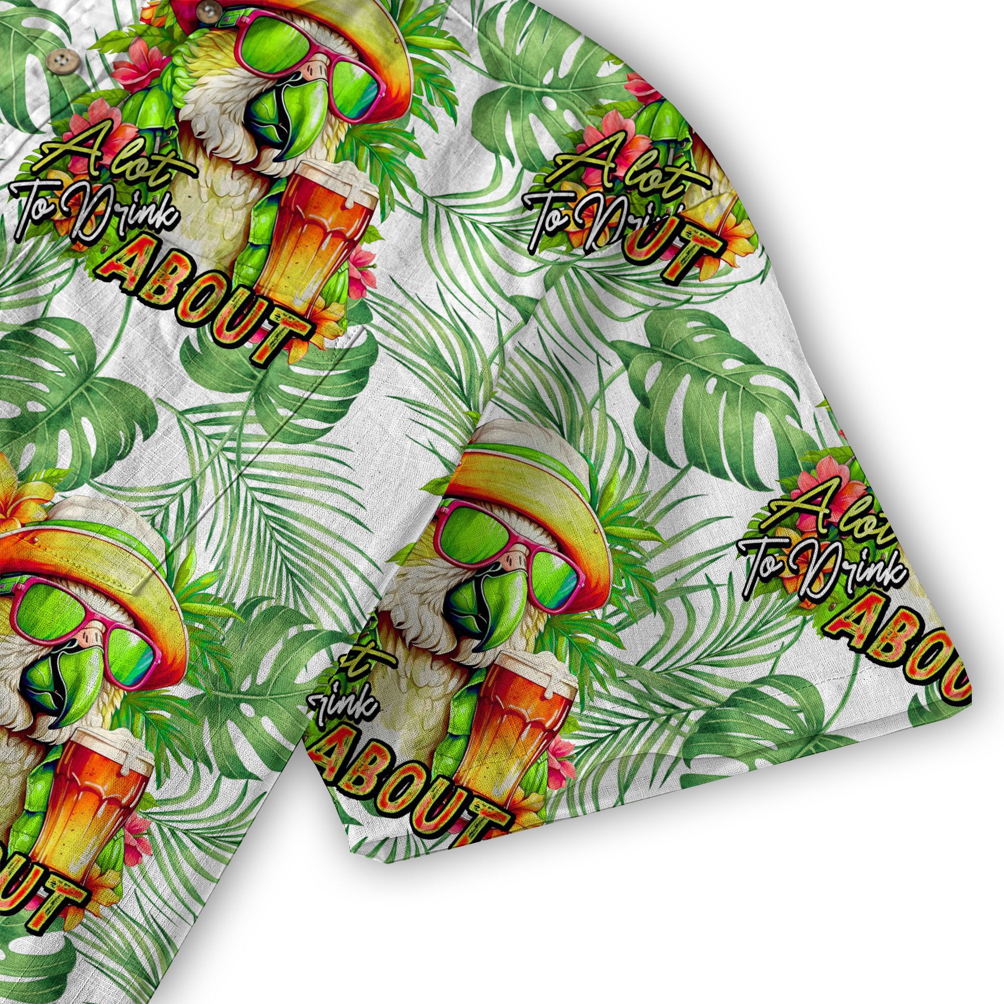 A Lot to Drink ABOUT Tropical Parrot Summer Hawaiian Shirt, Parrot Cocktail Hawaiian Shirt - The Palmix