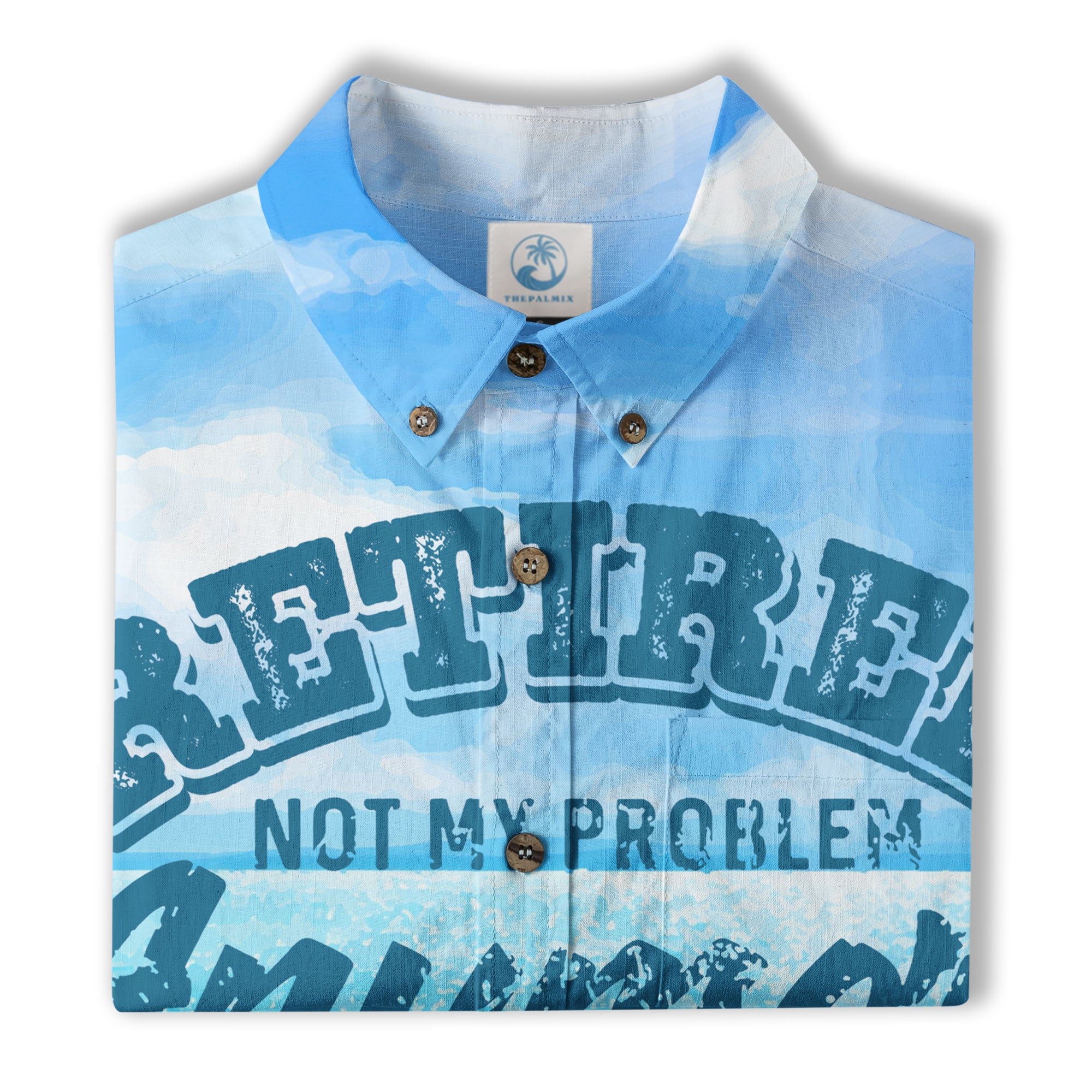 Parrots Retired Not My Problem Anymore Short Sleeve Hawaiian Shirt - The Palmix
